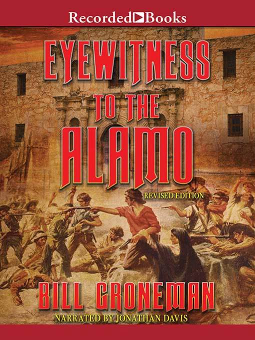Title details for Eyewitness to the Alamo by Bill Groneman - Wait list